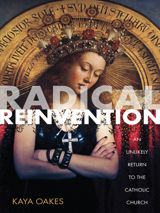 Title details for Radical Reinvention by Kaya Oakes - Available
